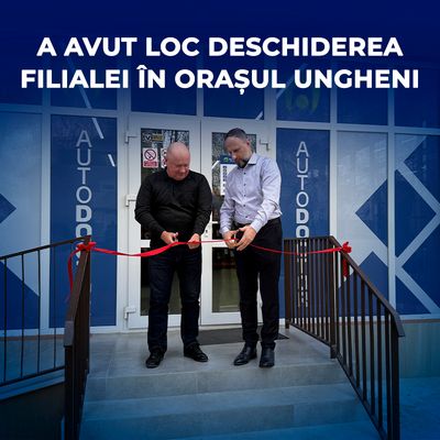 Deschiderea unei filiale noi AUTODOCTOR în Ungheni!