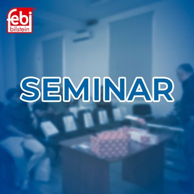 Seminar tehnic dedicat brandului Febi — cunoștințe în detalii!